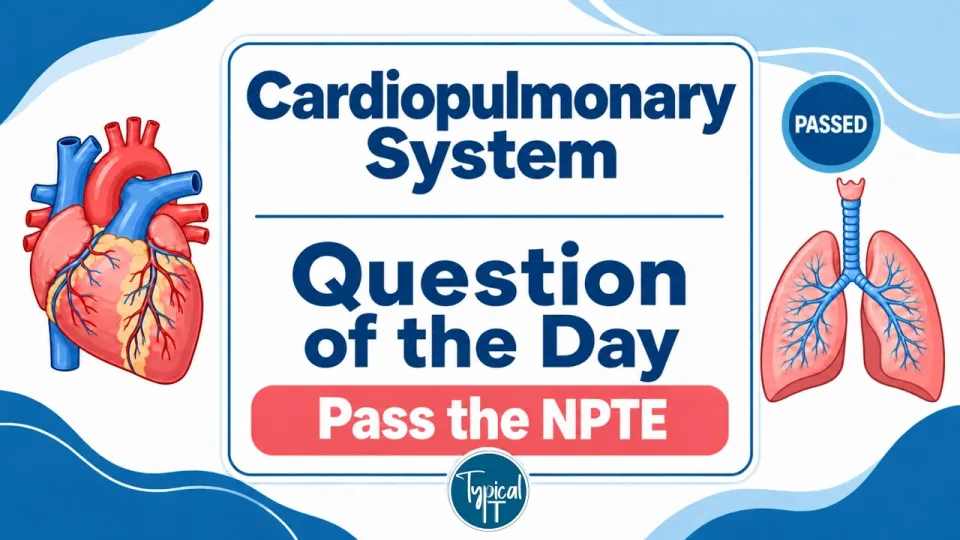 What Are the Best NPTE Cardiopulmonary Practice Questions to Prepare for the 2026 Exam